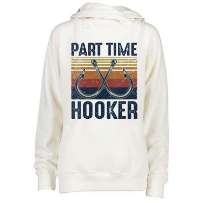 Womens Part Time Hooker Funny Fishing Lover Fisherman Retro Style Womens Funnel Neck Pullover Hood