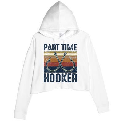 Womens Part Time Hooker Funny Fishing Lover Fisherman Retro Style Crop Fleece Hoodie