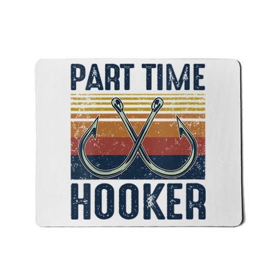 Womens Part Time Hooker Funny Fishing Lover Fisherman Retro Style Mousepad