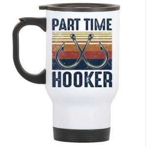 Womens Part Time Hooker Funny Fishing Lover Fisherman Retro Style Stainless Steel Travel Mug