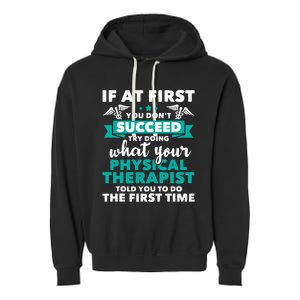 What Physical Therapist Told You Physical Theraphy PT Garment-Dyed Fleece Hoodie