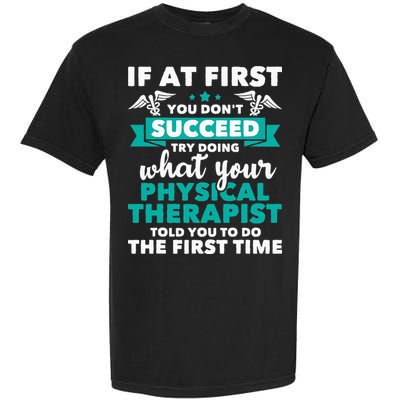 What Physical Therapist Told You Physical Theraphy PT Comfort Colors T-Shirt