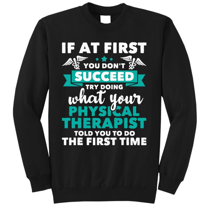 What Physical Therapist Told You Physical Theraphy PT Sweatshirt