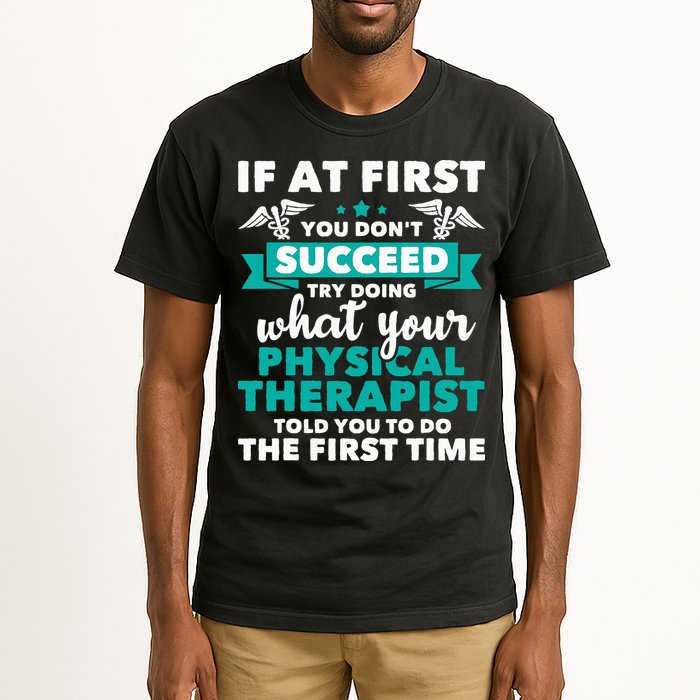 What Physical Therapist Told You Physical Theraphy PT Tall T-Shirt
