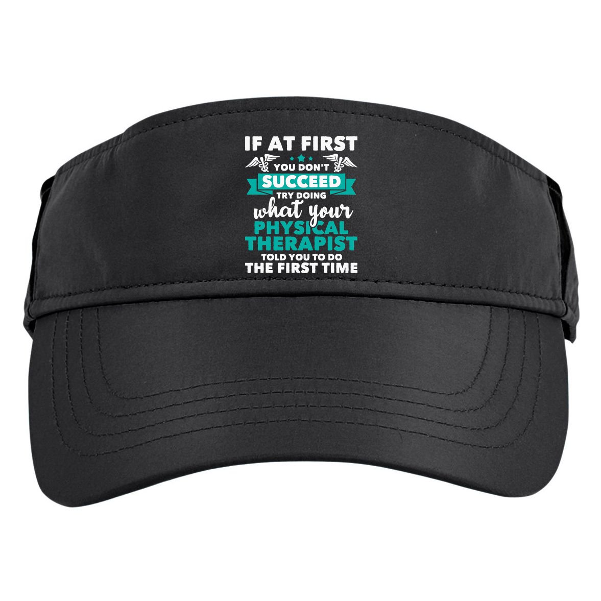 What Physical Therapist Told You Physical Theraphy PT Adult Drive Performance Visor