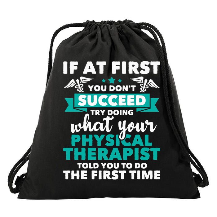 What Physical Therapist Told You Physical Theraphy PT Drawstring Bag