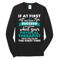 What Physical Therapist Told You Physical Theraphy PT Tall Long Sleeve T-Shirt