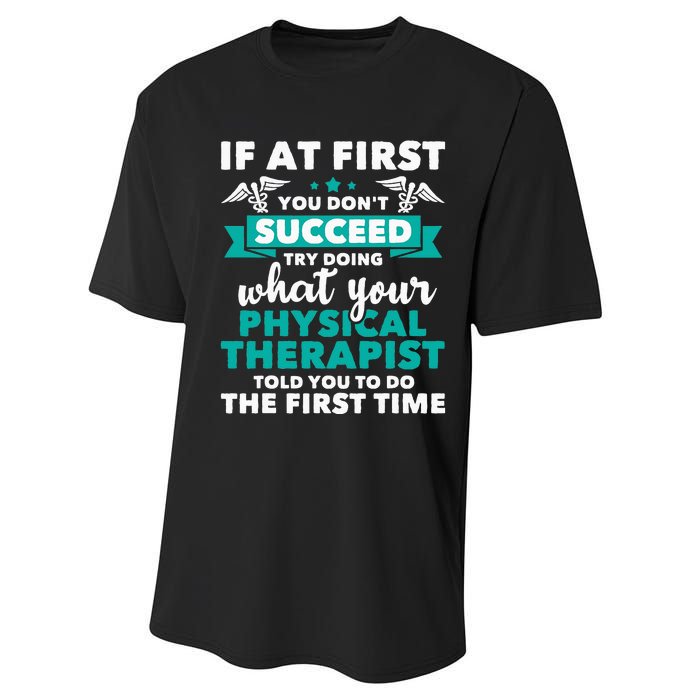 What Physical Therapist Told You Physical Theraphy PT Performance Sprint T-Shirt