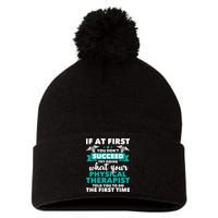 What Physical Therapist Told You Physical Theraphy PT Pom Pom 12in Knit Beanie