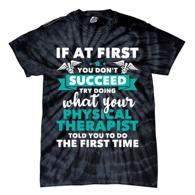 What Physical Therapist Told You Physical Theraphy PT Tie-Dye T-Shirt