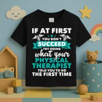 What Physical Therapist Told You Physical Theraphy PT Toddler T-Shirt