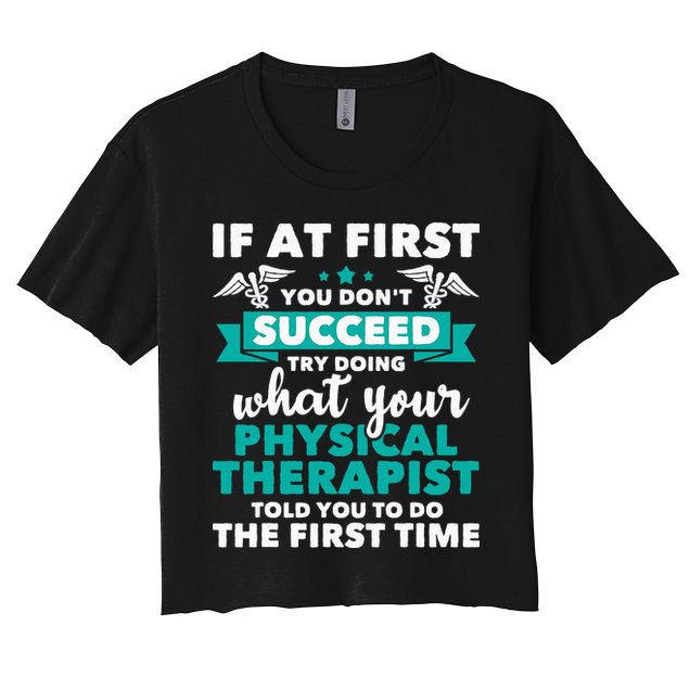 What Physical Therapist Told You Physical Theraphy PT Crop Top