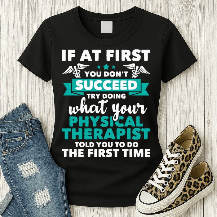 What Physical Therapist Told You Physical Theraphy PT Womens T-Shirt