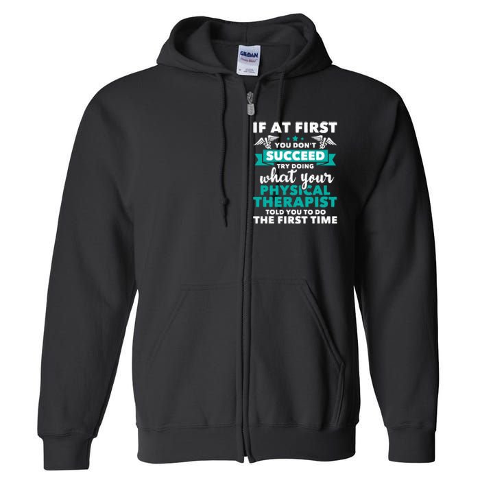 What Physical Therapist Told You Physical Theraphy PT Full Zip Hoodie