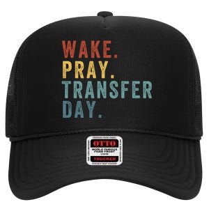 Wake & Pray Transfer Day Embryo Transfer Day Ivf Pregnancy High Crown Mesh Back Trucker Hat