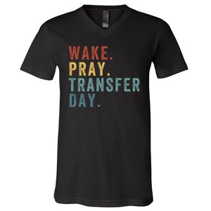 Wake & Pray Transfer Day Embryo Transfer Day Ivf Pregnancy V-Neck T-Shirt