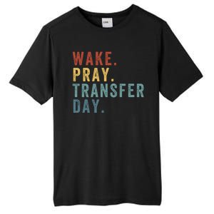 Wake & Pray Transfer Day Embryo Transfer Day Ivf Pregnancy Tall Fusion ChromaSoft Performance T-Shirt