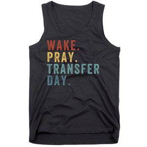 Wake & Pray Transfer Day Embryo Transfer Day Ivf Pregnancy Tank Top