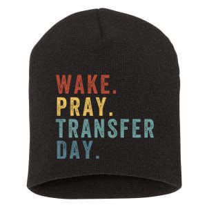 Wake & Pray Transfer Day Embryo Transfer Day Ivf Pregnancy Short Acrylic Beanie