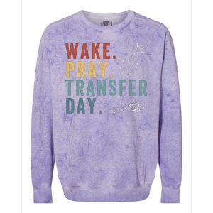 Wake Pray Transfer Day Embryo Transfer Day Ivf Pregnancy Colorblast Crewneck Sweatshirt