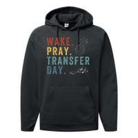 Wake Pray Transfer Day Embryo Transfer Day Ivf Pregnancy Performance Fleece Hoodie