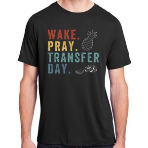 Wake Pray Transfer Day Embryo Transfer Day Ivf Pregnancy Adult ChromaSoft Performance T-Shirt