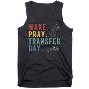 Wake Pray Transfer Day Embryo Transfer Day Ivf Pregnancy Tank Top