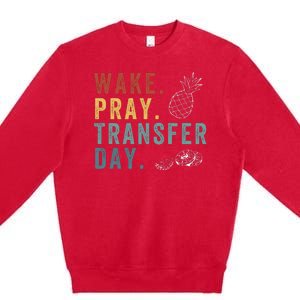 Wake Pray Transfer Day Embryo Transfer Day Ivf Pregnancy Premium Crewneck Sweatshirt