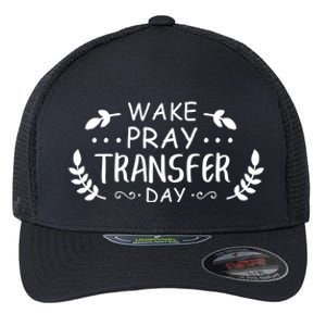 Wake Pray Transfer Day Ivf Fertilization Infertility Gift Flexfit Unipanel Trucker Cap