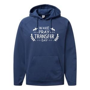 Wake Pray Transfer Day Ivf Fertilization Infertility Gift Performance Fleece Hoodie