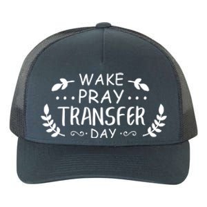 Wake Pray Transfer Day Ivf Fertilization Infertility Gift Yupoong Adult 5-Panel Trucker Hat