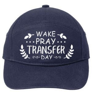 Wake Pray Transfer Day Ivf Fertilization Infertility Gift 7-Panel Snapback Hat