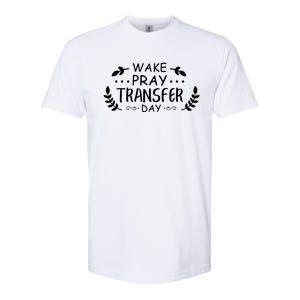 Wake Pray Transfer Day Ivf Fertilization Infertility Gift Softstyle CVC T-Shirt