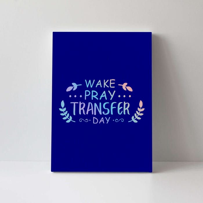 Wake Pray Transfer Day Ivf Fertilization Infertility Gift Canvas