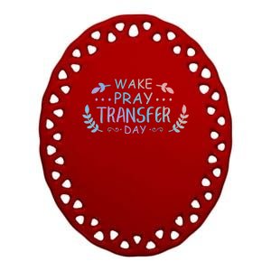 Wake Pray Transfer Day Ivf Fertilization Infertility Gift Ceramic Oval Ornament