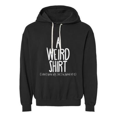 Weird Pride Unapologetic Weirdness Garment-Dyed Fleece Hoodie