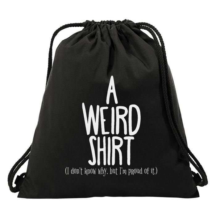 Weird Pride Unapologetic Weirdness Drawstring Bag