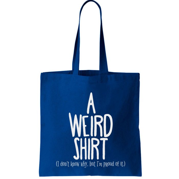 Weird Pride Unapologetic Weirdness Bag