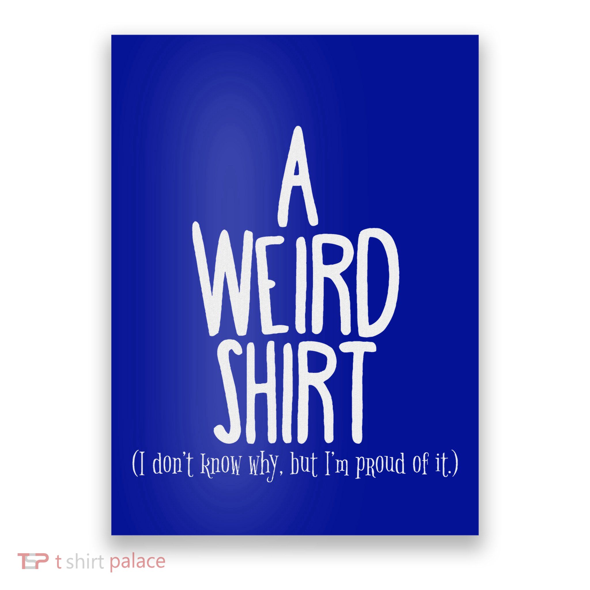 Weird Pride Unapologetic Weirdness Poster