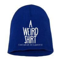 Weird Pride Unapologetic Weirdness Short Acrylic Beanie