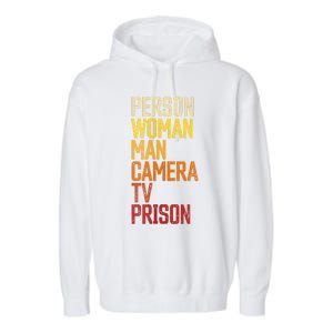 Womens Person Woman Man Camera TV Prison Haha Funny Anit Trump Garment-Dyed Fleece Hoodie