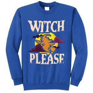 Witch Please Witch Halloween Gift Sweatshirt