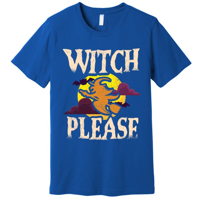 Witch Please Witch Halloween Gift Premium T-Shirt