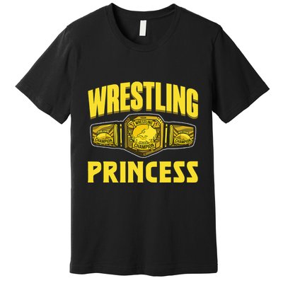 Wrestling Princess Wrestles Wrestler Wrestle Wrestling Premium T-Shirt