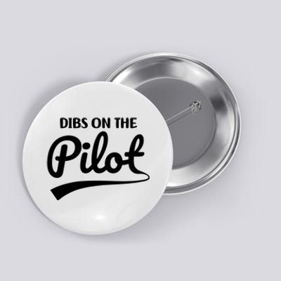 Womens Pilot Wife Dibs On The Pilot Pilot Girlfriend Button