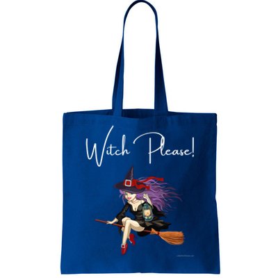 Witch Please Witches Spells Witchcraft Potion Halloween Meaningful Gift Tote Bag