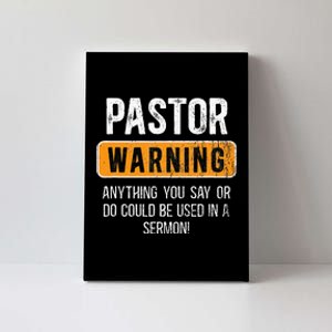 Warning Pastor Warning I Might Put You In A Sermon Canvas