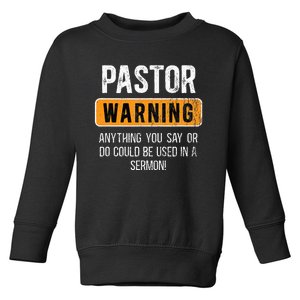 Warning Pastor Warning I Might Put You In A Sermon Toddler Sweatshirt