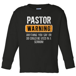 Warning Pastor Warning I Might Put You In A Sermon Toddler Long Sleeve Shirt