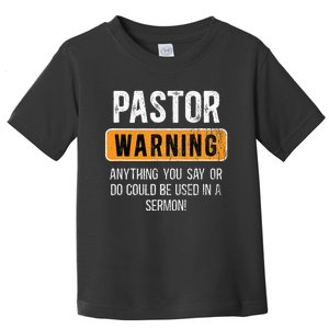 Warning Pastor Warning I Might Put You In A Sermon Toddler T-Shirt